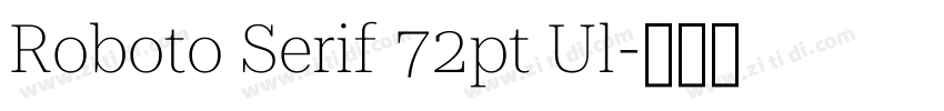 Roboto Serif 72pt Ul字体转换
